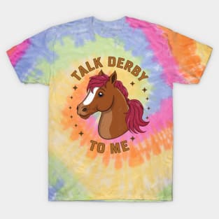 Talk Derby To Me T-Shirt